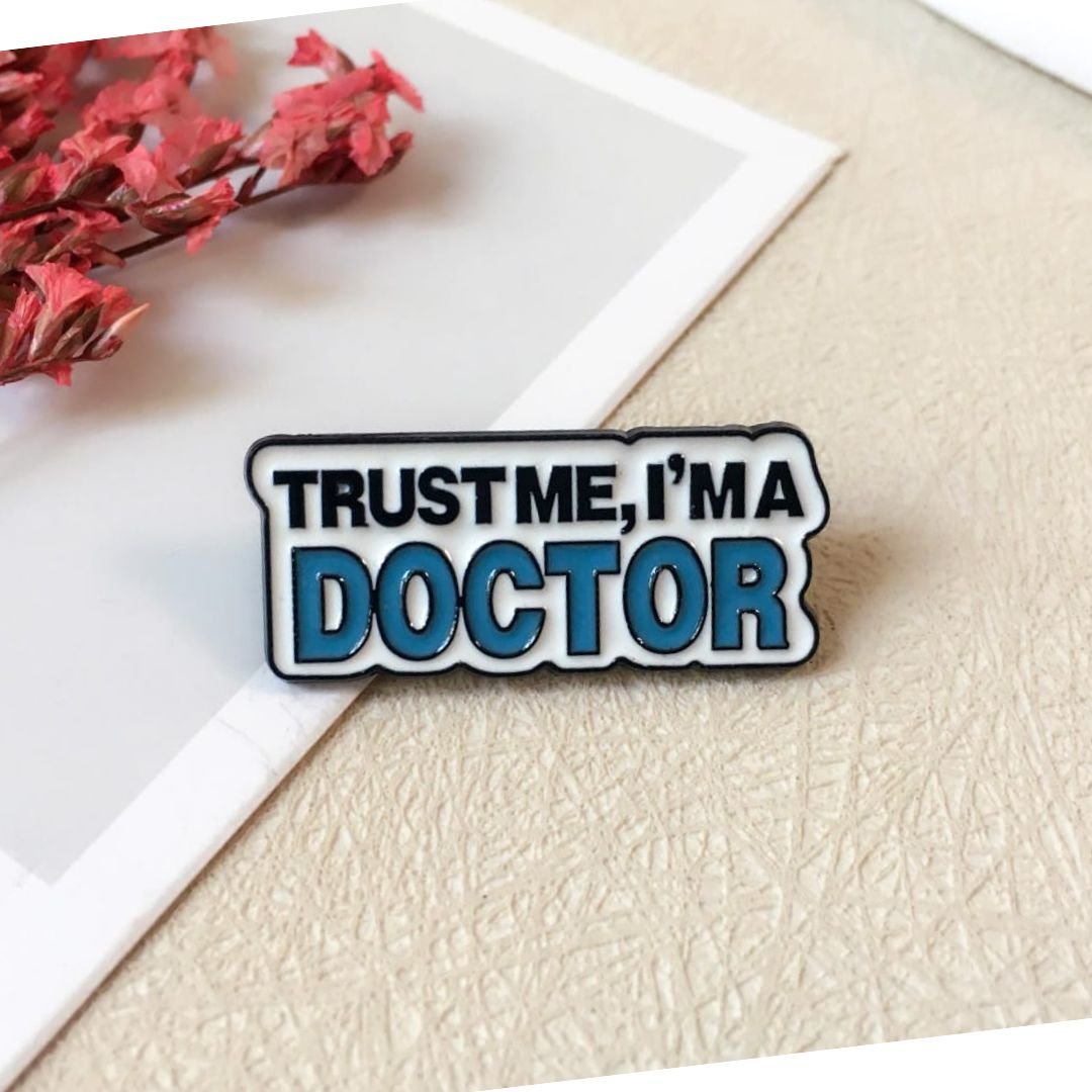 Trust Me I’m A Doctor enamel pin