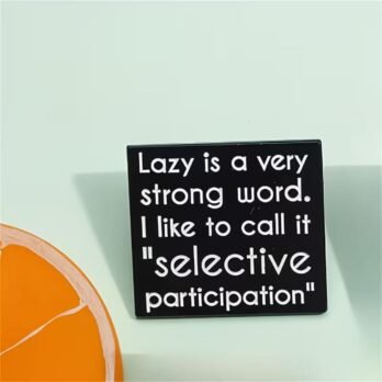Selective Participation Enamel Pin – Funny Lapel Pin for Introverts & Sarcastic Gifts